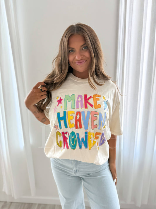 Make Heaven Crowded Tee